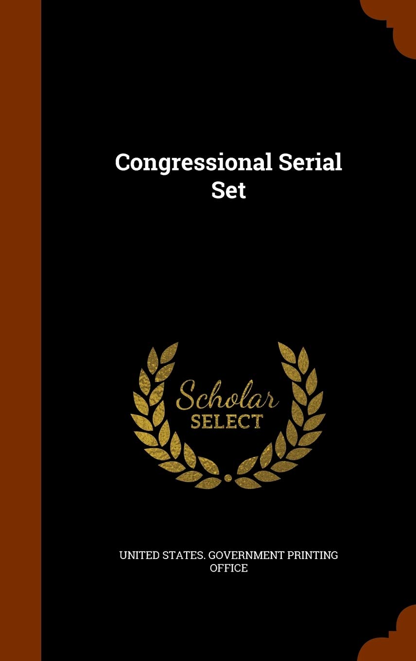 Congressional Serial Set Politics & History