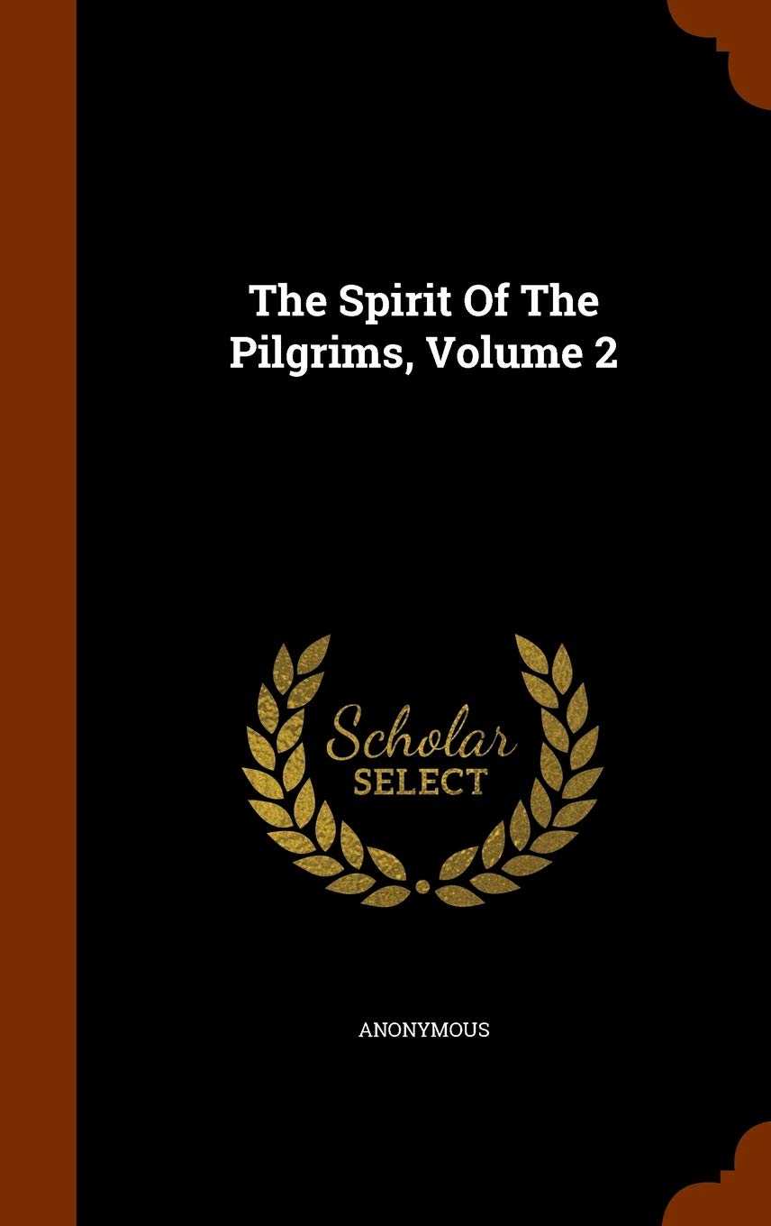 The Spirit Of The Pilgrims, Volume 2 Politics & History
