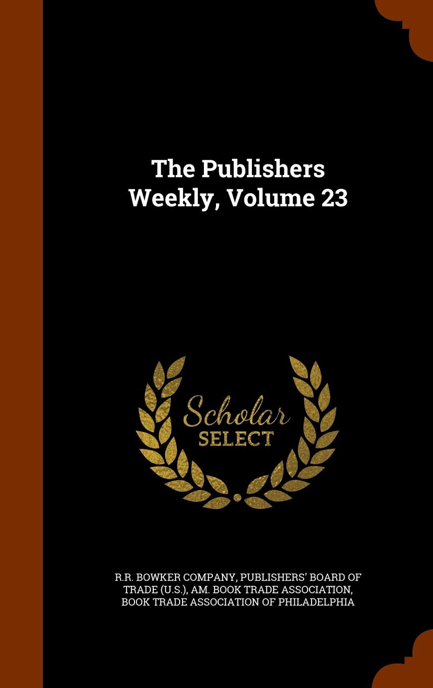 The Publishers Weekly, Volume 23 Books