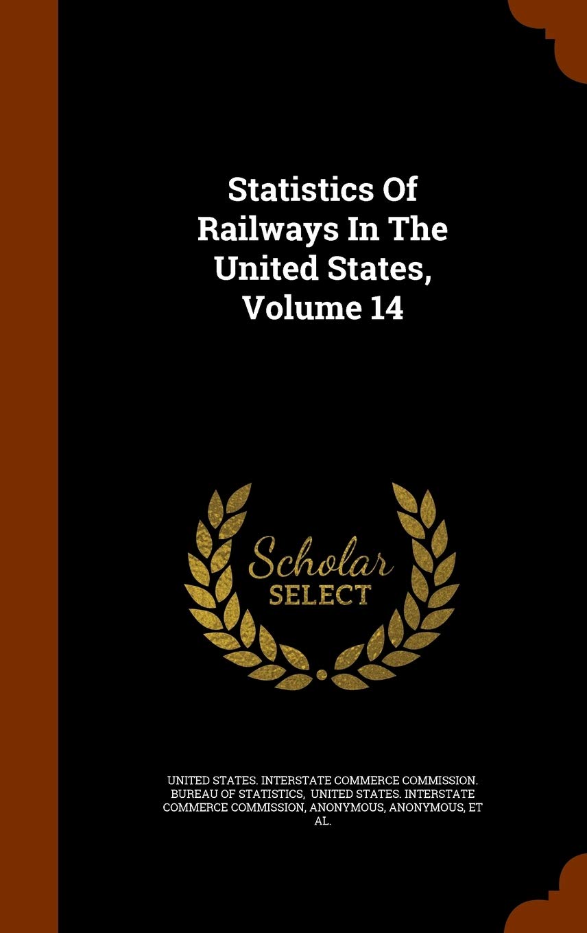 Statistics of Railways in the United States, Volume 14 book