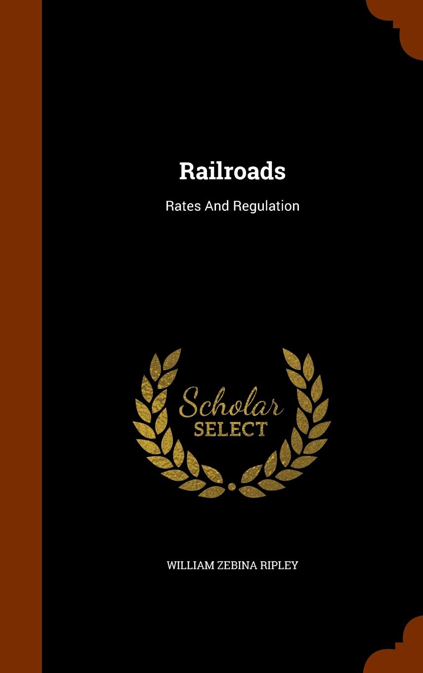 Railroads: Rates And Regulation Business, Finance & Career