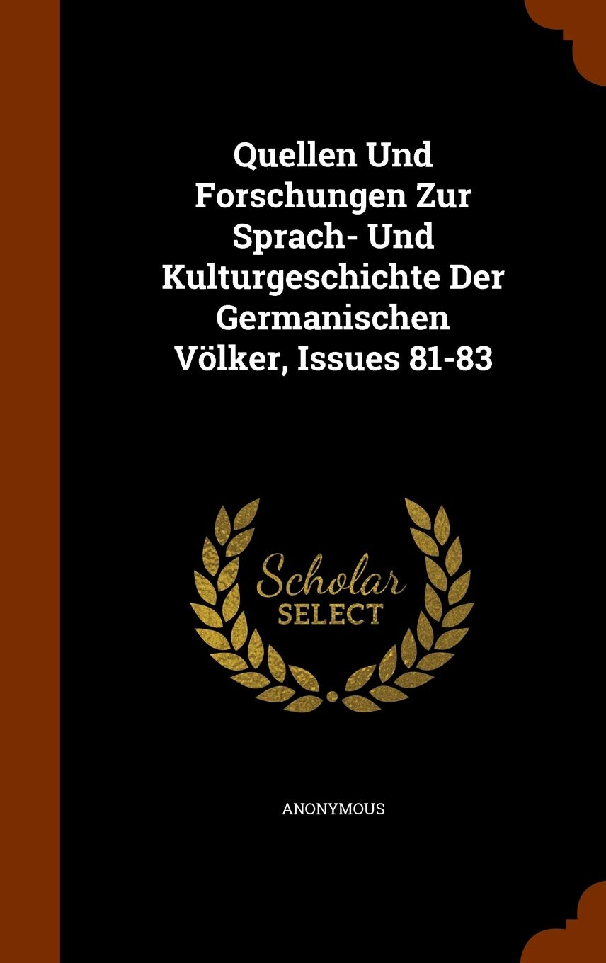 Quellen Und Forschungen Zur Sprach- Und Kulturgeschichte Der Germanischen Völker, Issues 81-83 Politics & History
