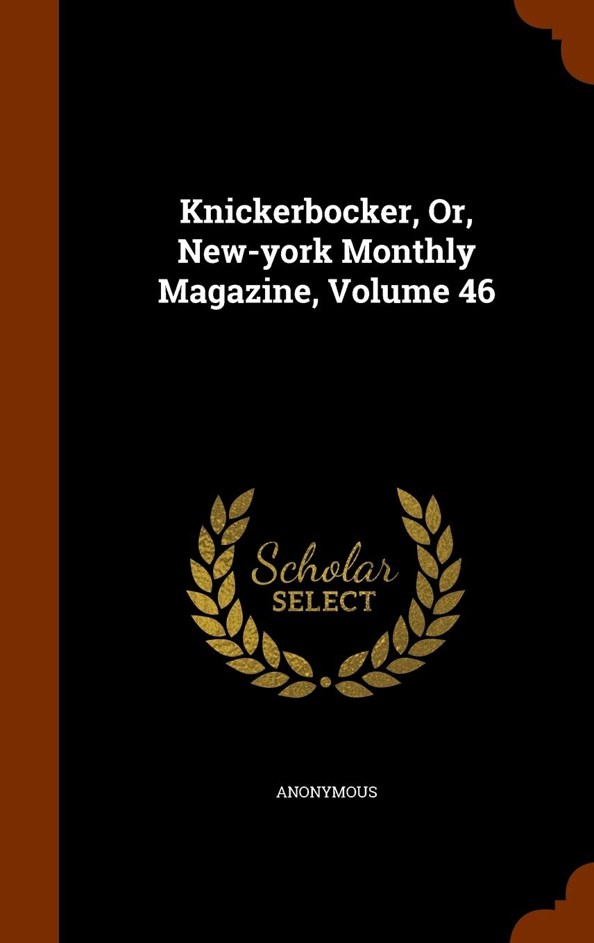 Product Image: Knickerbocker, Or, New-York Monthly Magazine, Volume 46