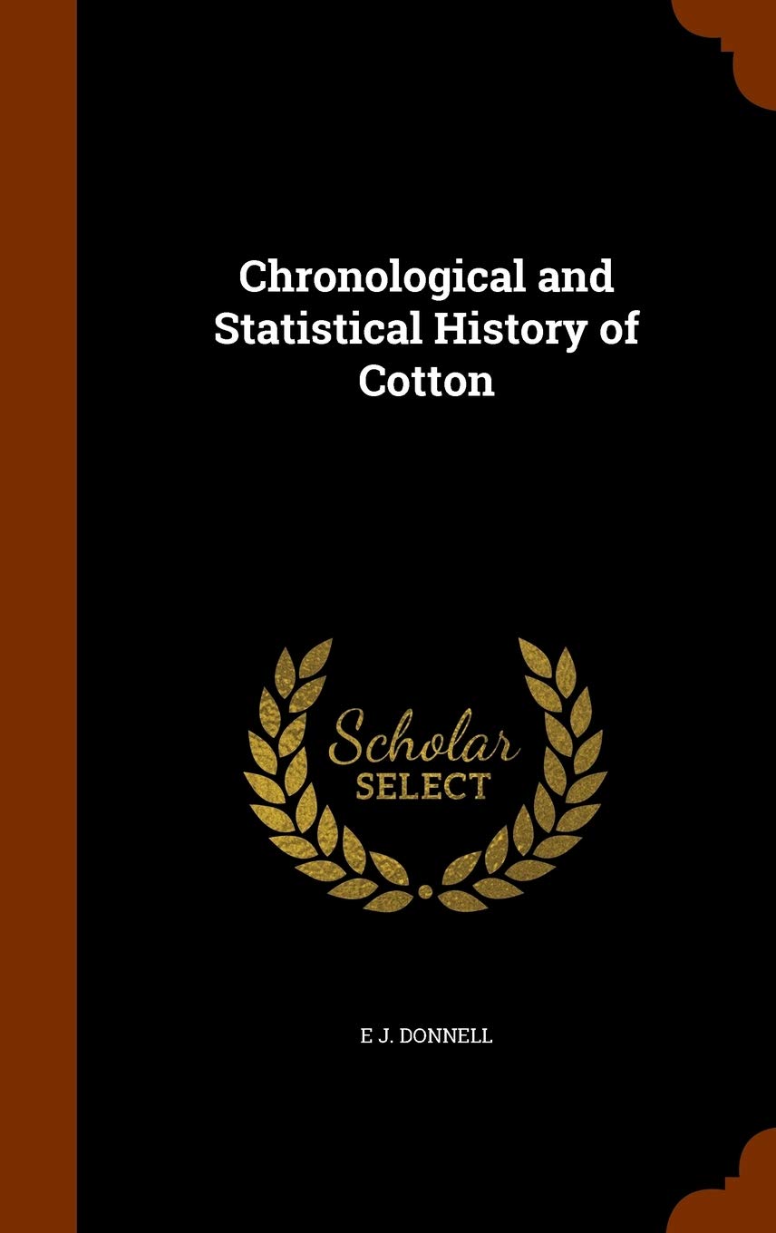 Chronological and Statistical History of Cotton Politics & History
