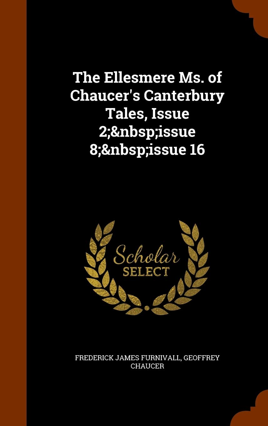 The Ellesmere Ms. of Chaucer's Canterbury Tales, Issue 2; Issue 8; Issue 16 Contemporary literature