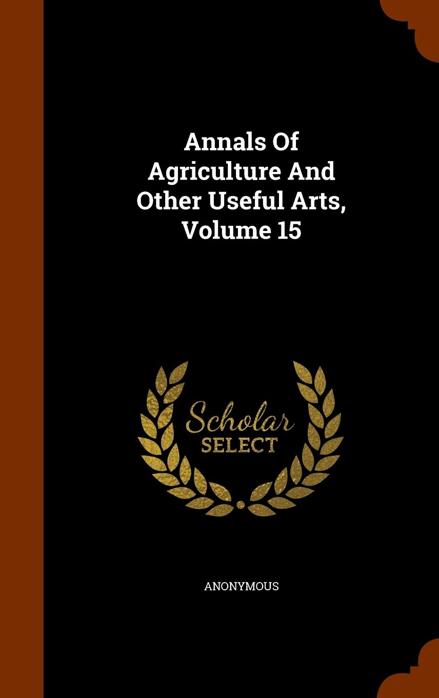 Annals Of Agriculture And Other Useful Arts, Volume 15 Politics & History