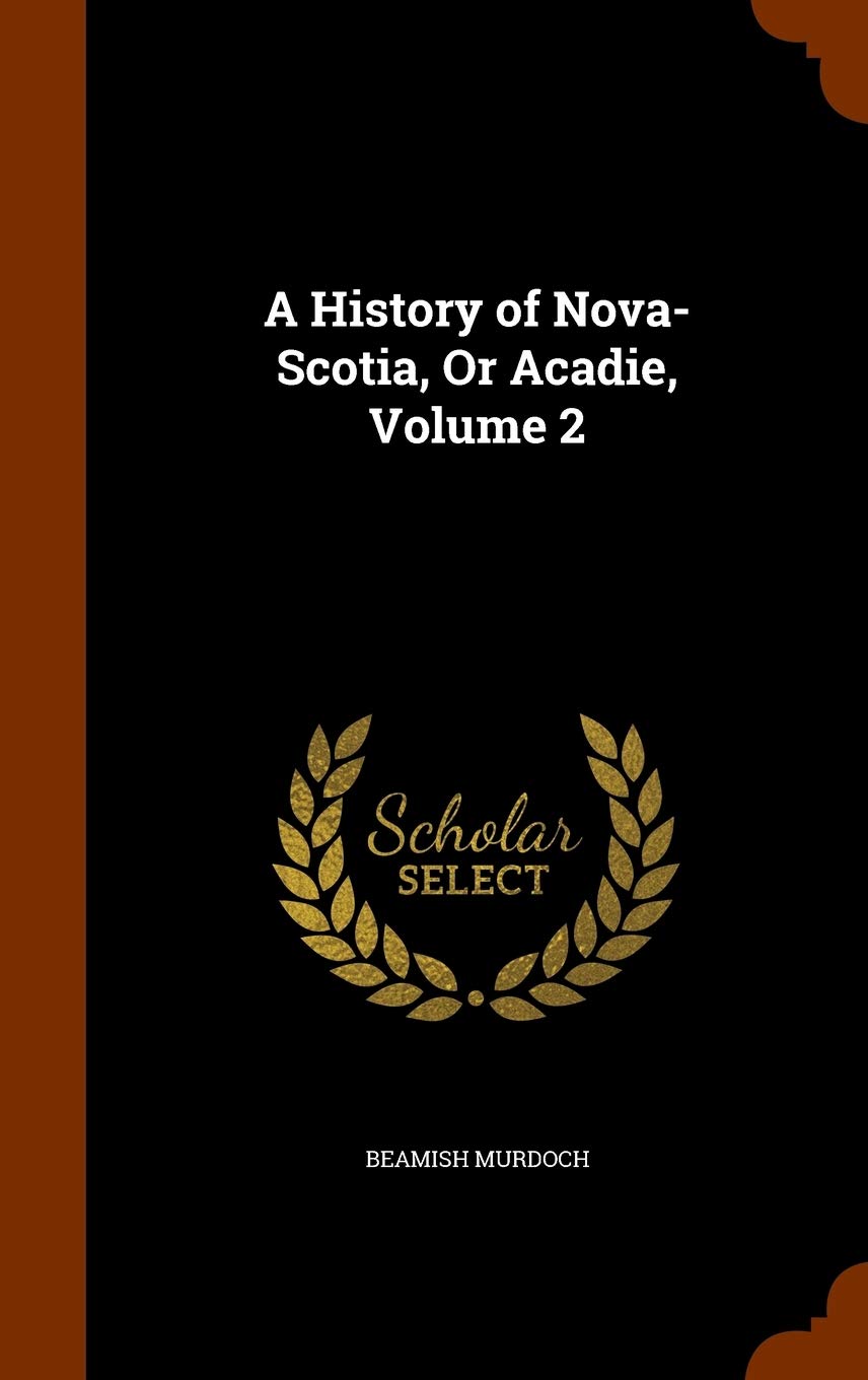 A History of Nova-Scotia, or Acadie, Volume 2 Contemporary literature