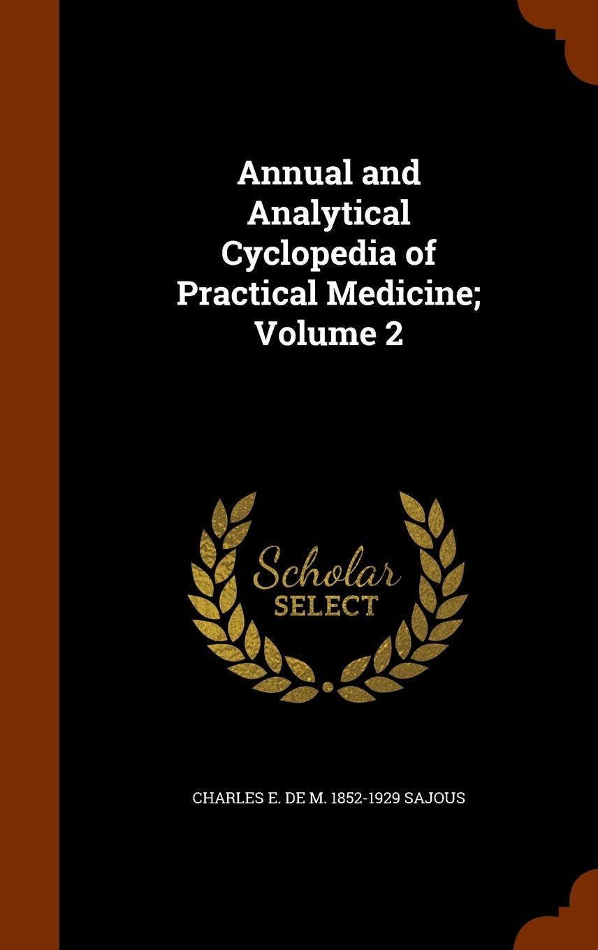 Annual and Analytical Cyclopedia of Practical Medicine; Volume 2 Politics & History