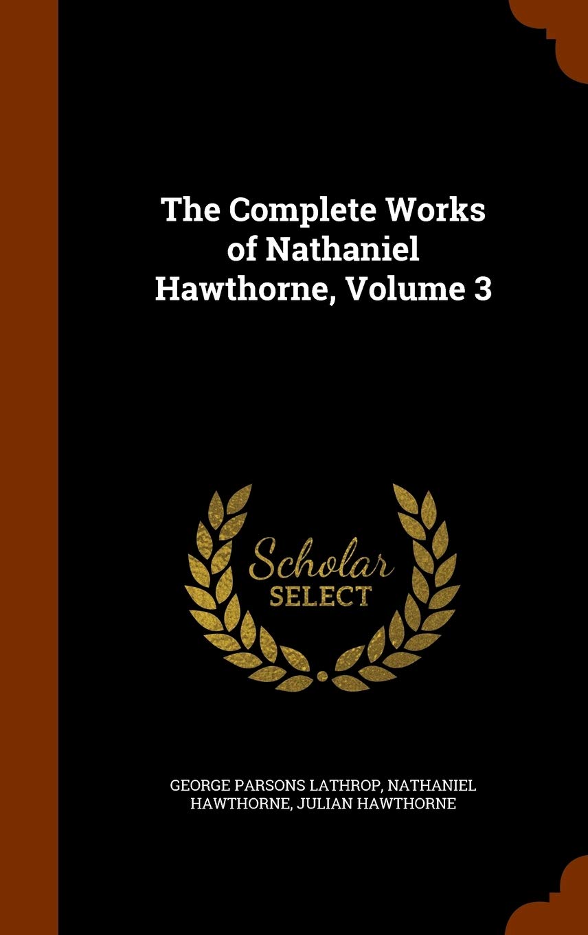 The Complete Works of Nathaniel Hawthorne, Volume 3 Poetry