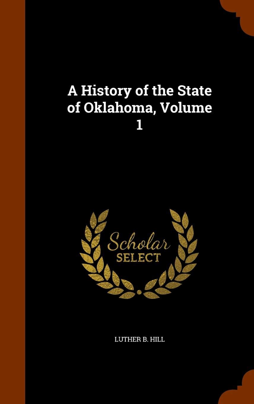 A History of the State of Oklahoma, Volume 1 Politics & History
