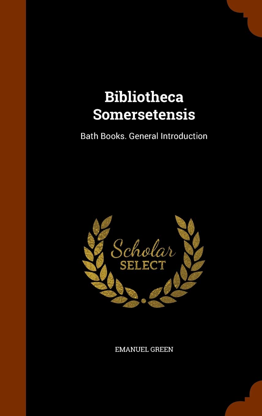 Product Image: Bibliotheca Somersetensis: Bath Books. General Introduction