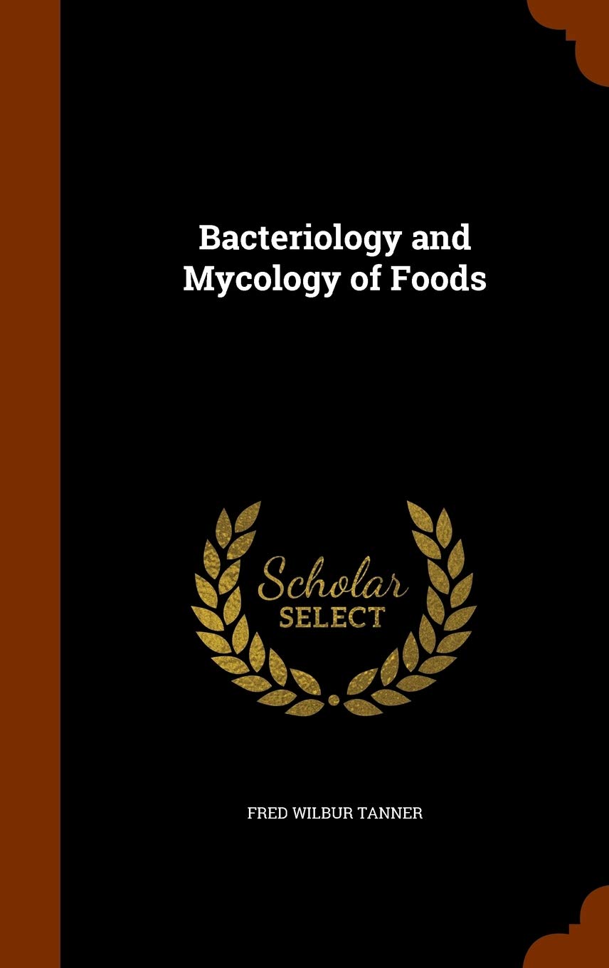 Bacteriology and Mycology of Foods Business & Technology