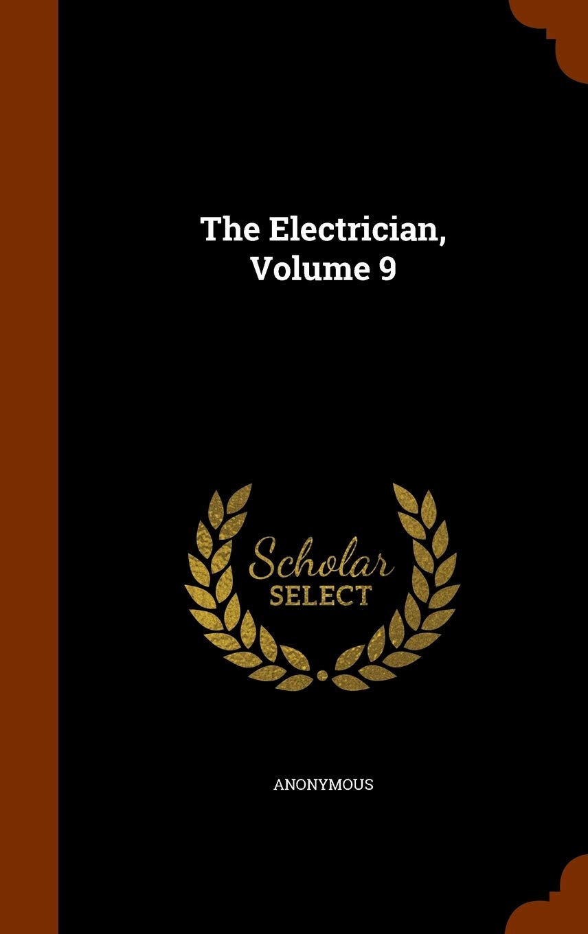 The Electrician, Volume 9 Politics & History