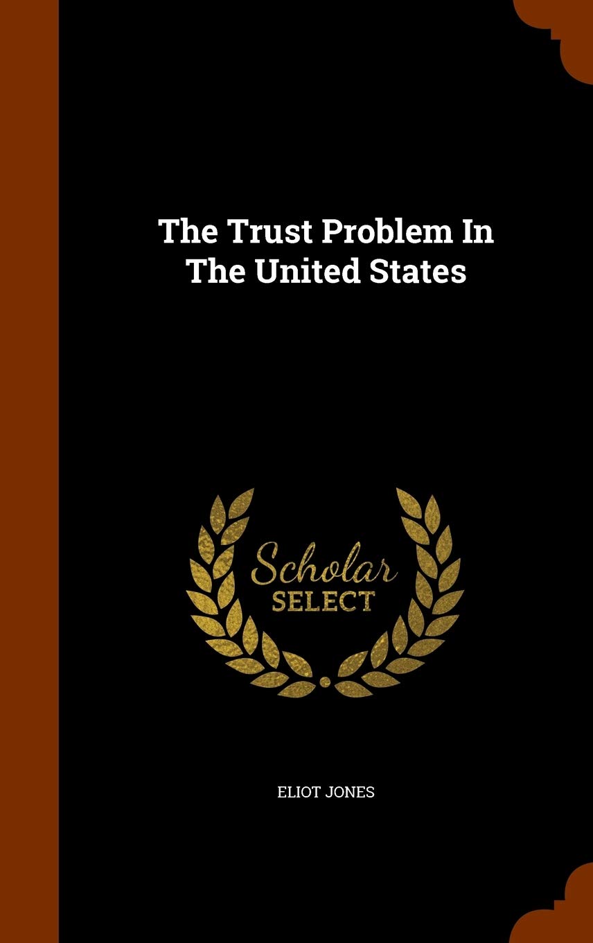 The Trust Problem in the United States Business, Finance & Career