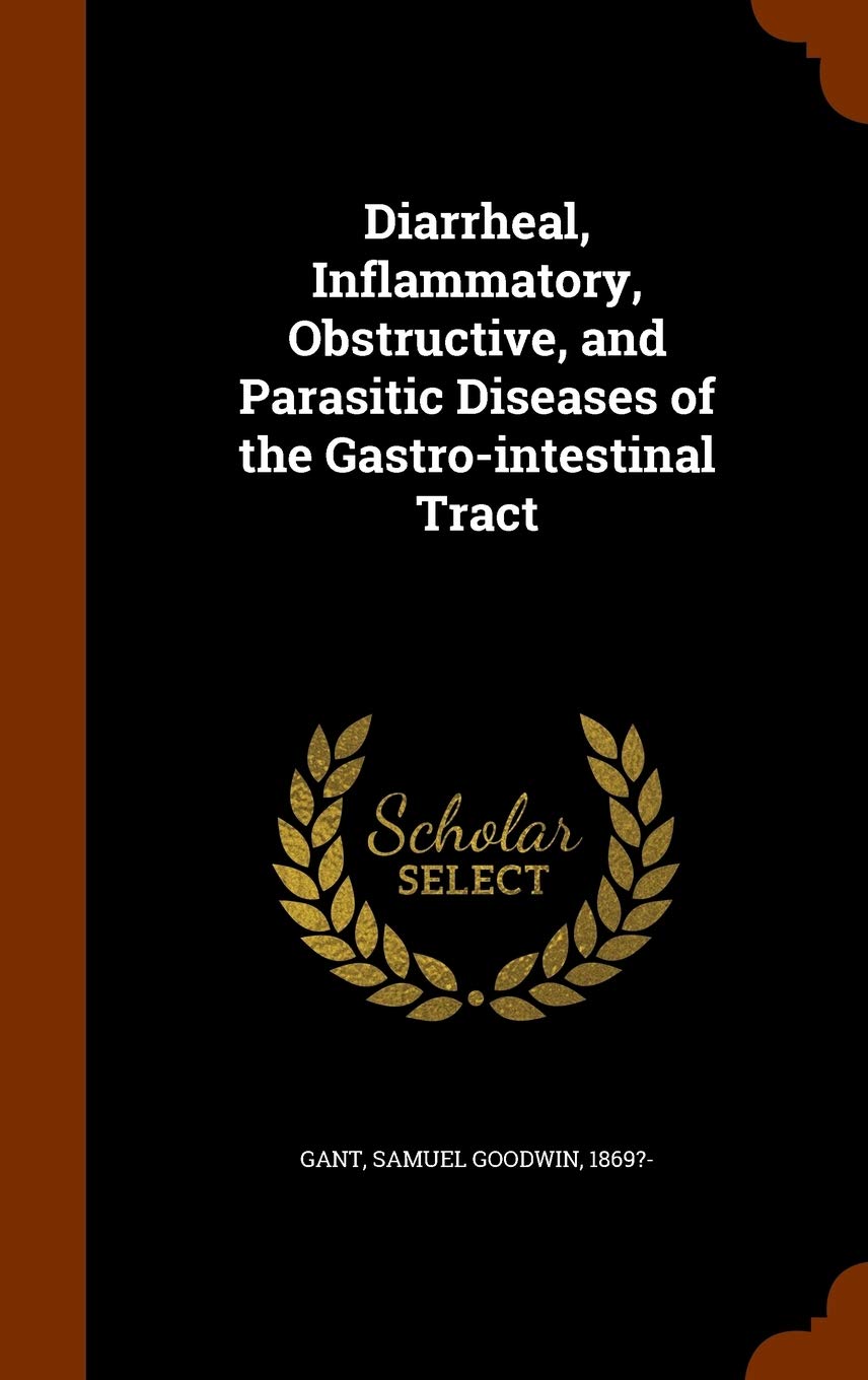 Diarrheal, Inflammatory, Obstructive, and Parasitic Diseases of the Gastro-intestinal Tract Medicine