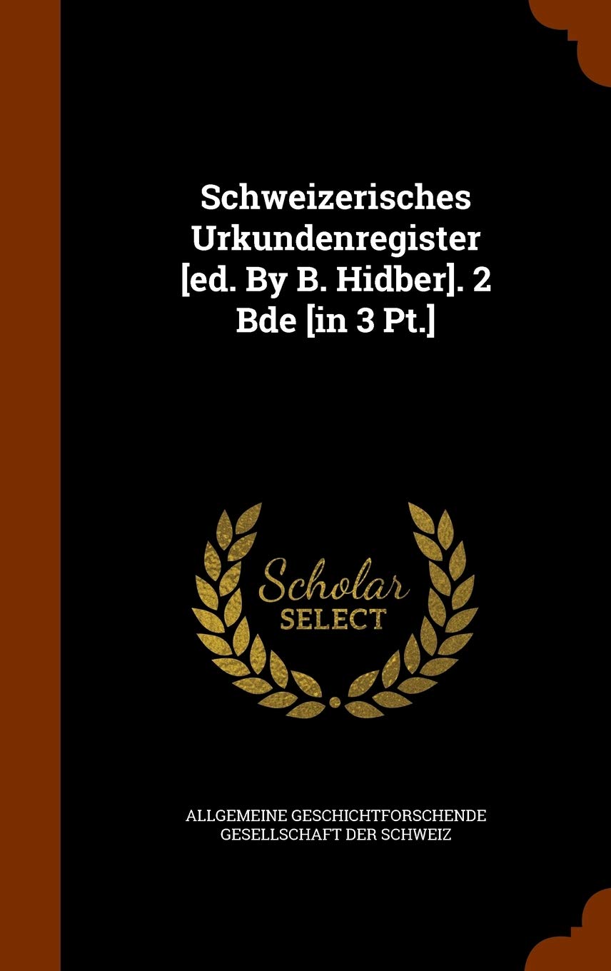 Schweizerisches Urkundenregister . 2 Bde Politics & History