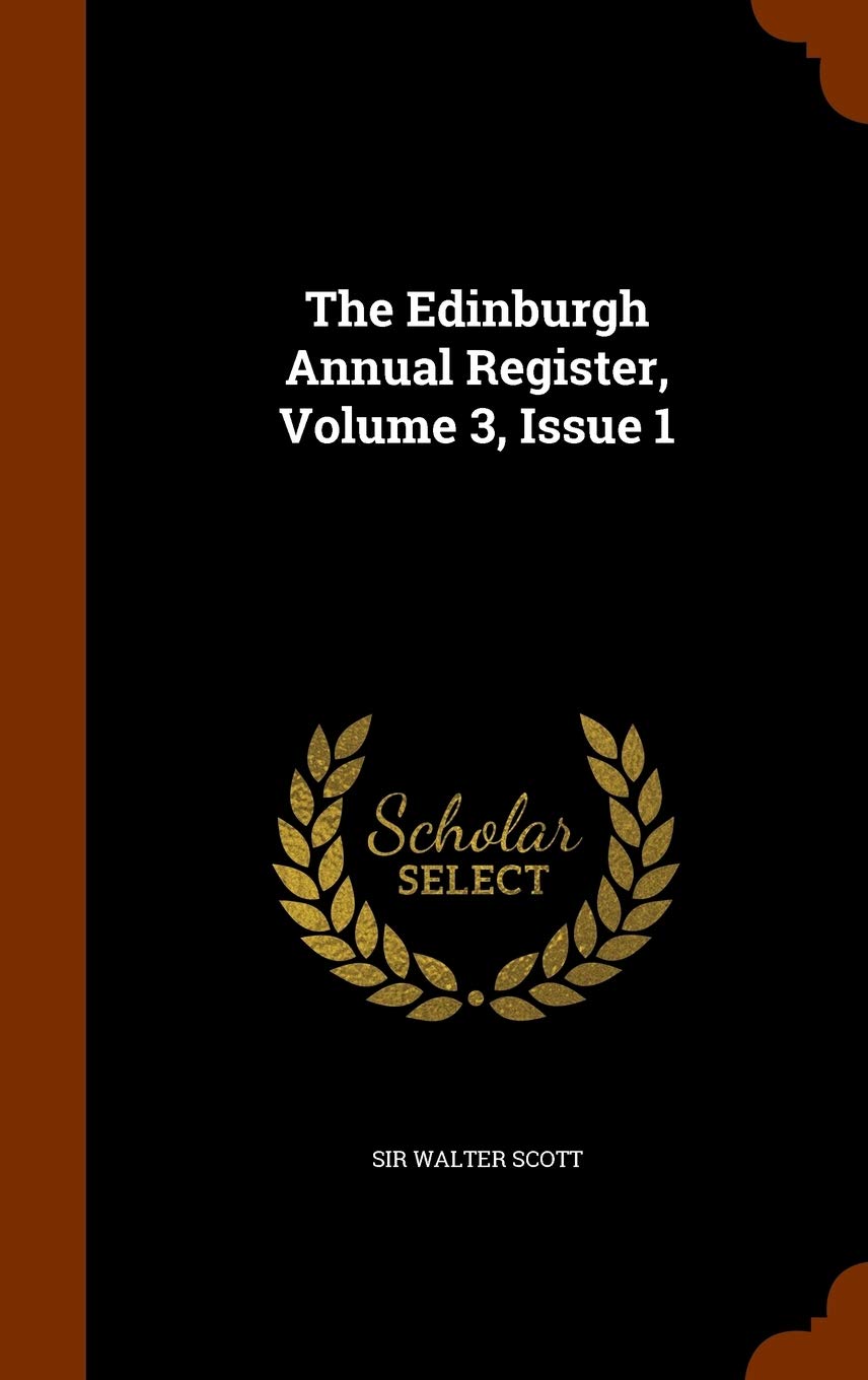 The Edinburgh Annual Register, Volume 3, Issue 1 Politics & History