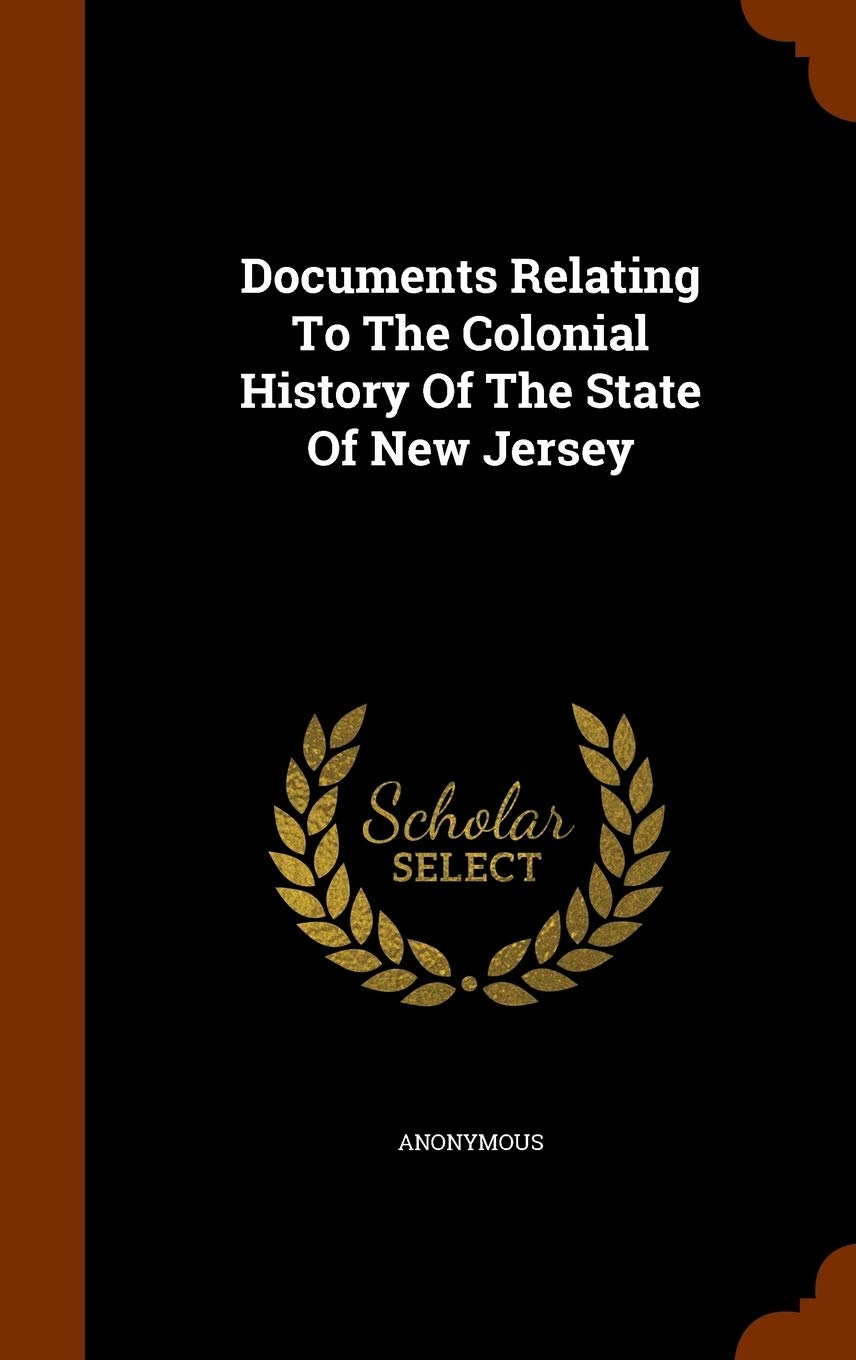 Documents Relating To The Colonial History Of The State Of New Jersey Law