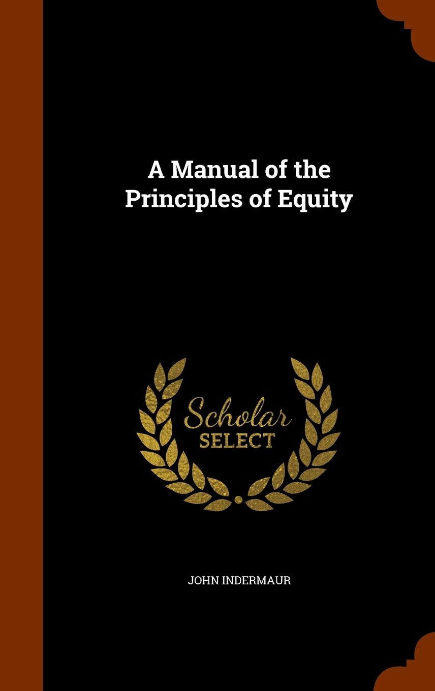 A Manual of the Principles of Equity Law