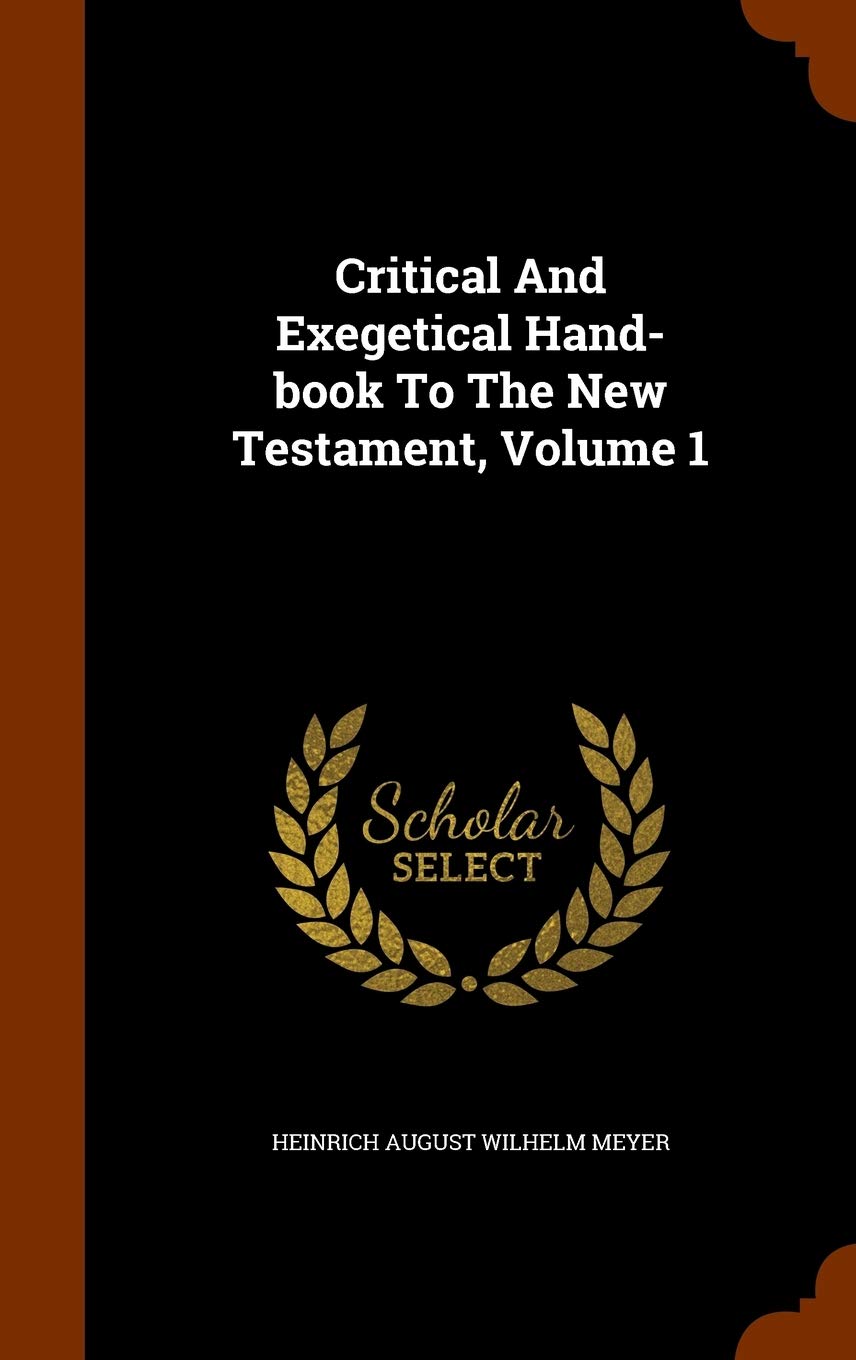 Critical And Exegetical Hand-book To The New Testament, Volume 1 Politics & History