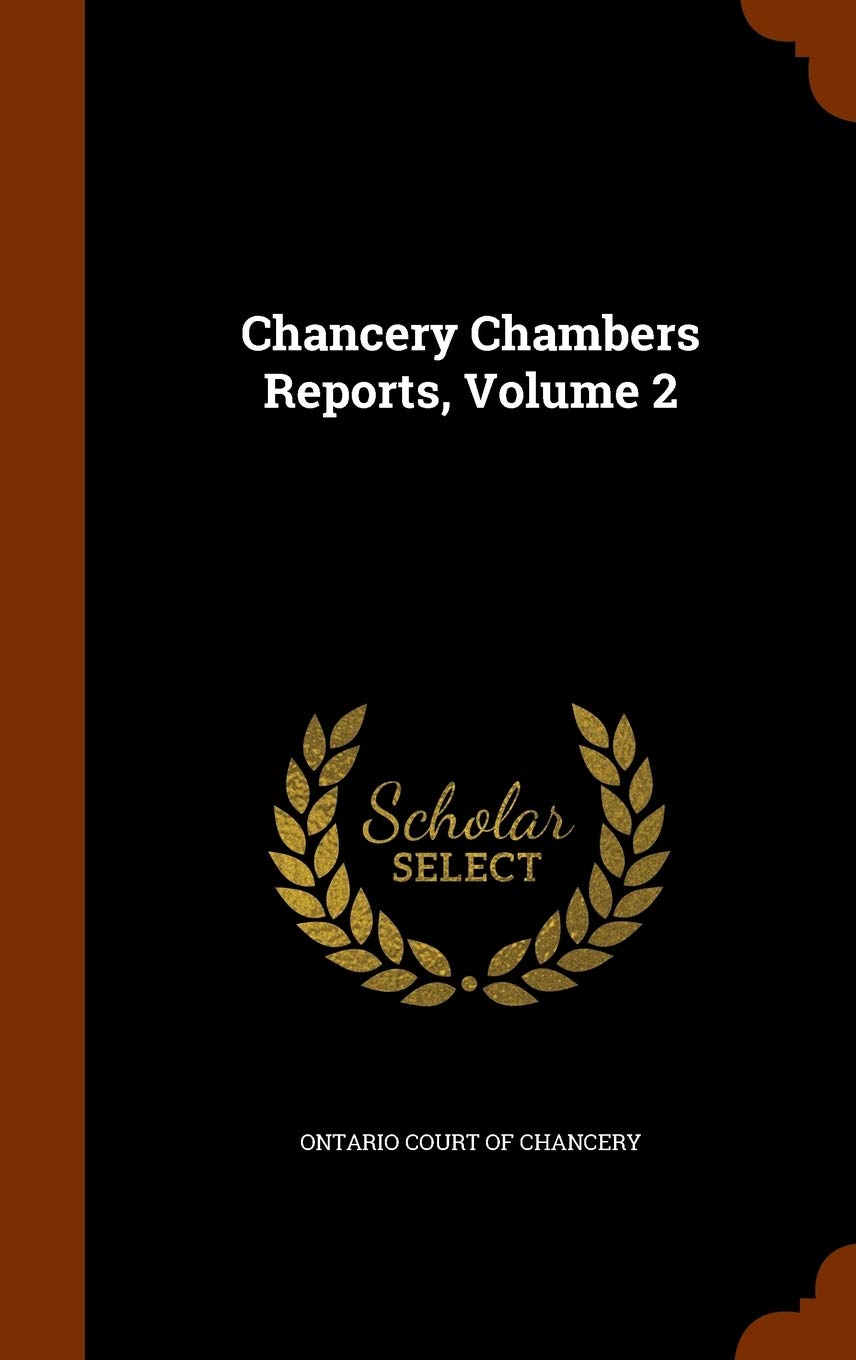 Chancery Chambers Reports, Volume 2 Law