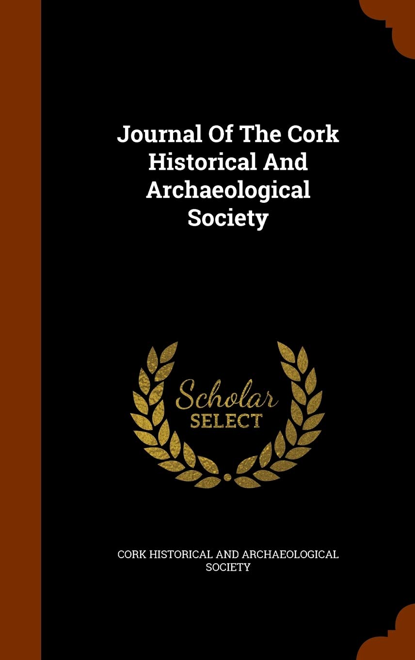 Journal Of The Cork Historical And Archaeological Society Politics & History
