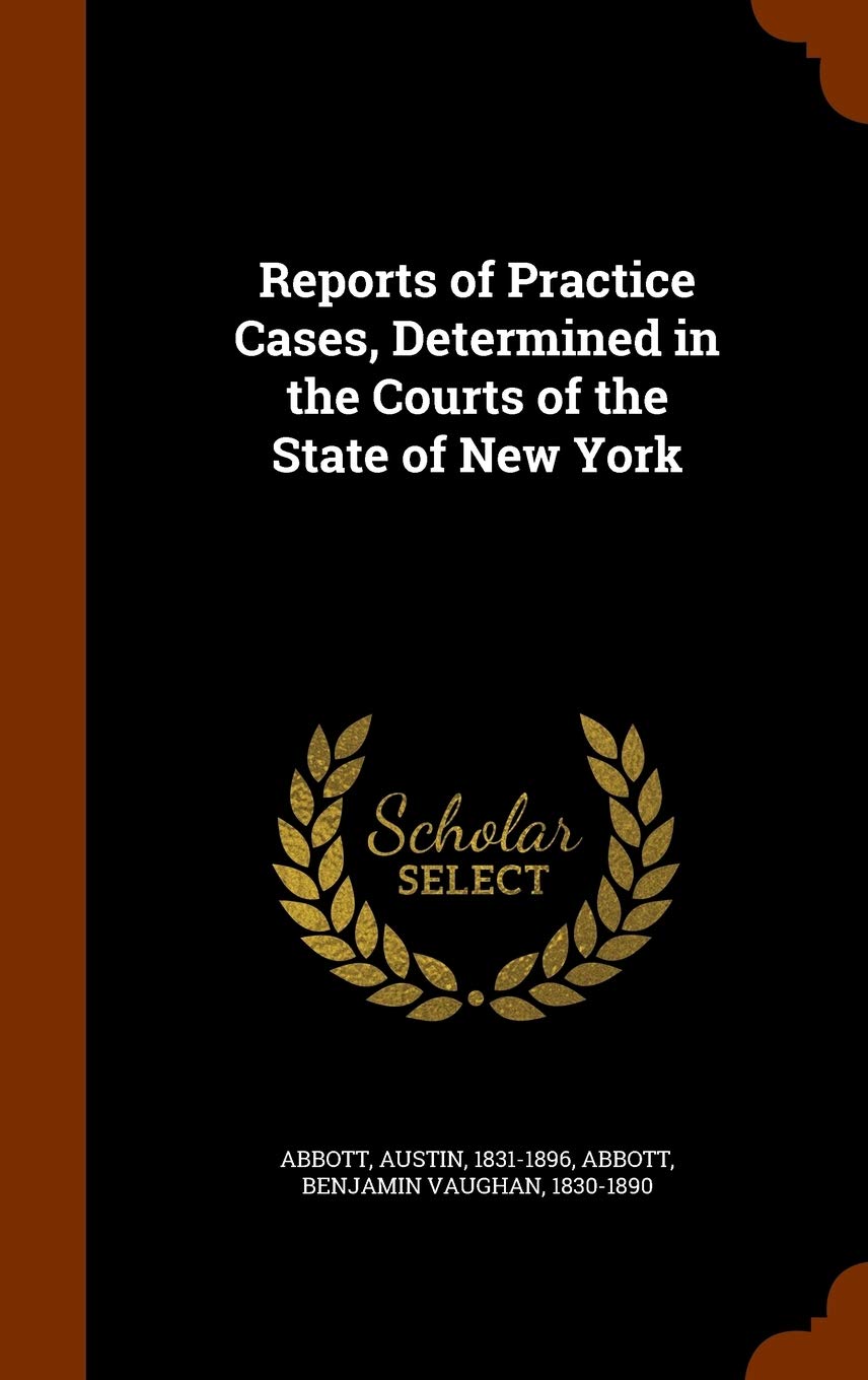 Reports of Practice Cases, Determined in the Courts of the State of New York Law