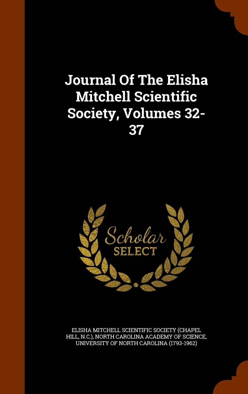 Journal Of The Elisha Mitchell Scientific Society, Volumes 32-37 Politics & History