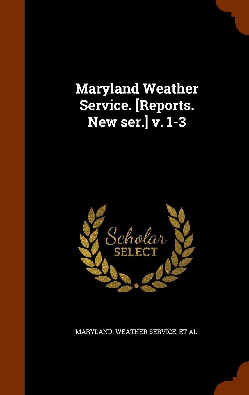 Maryland Weather Service. V. 1-3 Politics & History