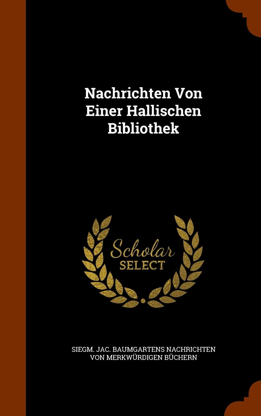 Nachrichten Von Einer Hallischen Bibliothek Politics & History