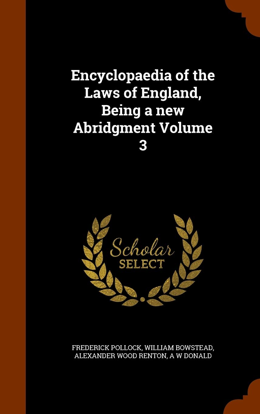Encyclopaedia of the Laws of England, Being a new Abridgment Volume 3 Politics & History
