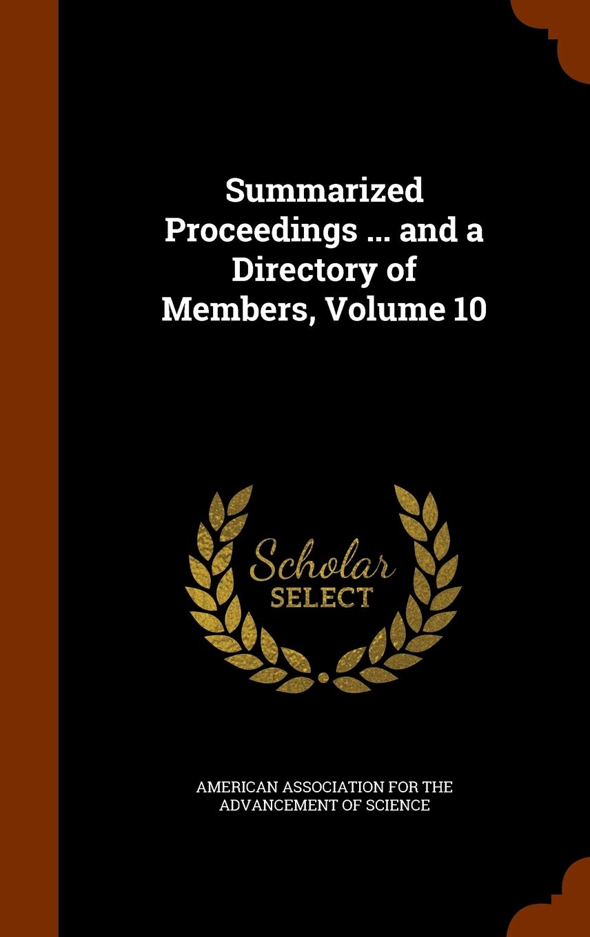 Summarized Proceedings ... and a Directory of Members, Volume 10 Politics & History