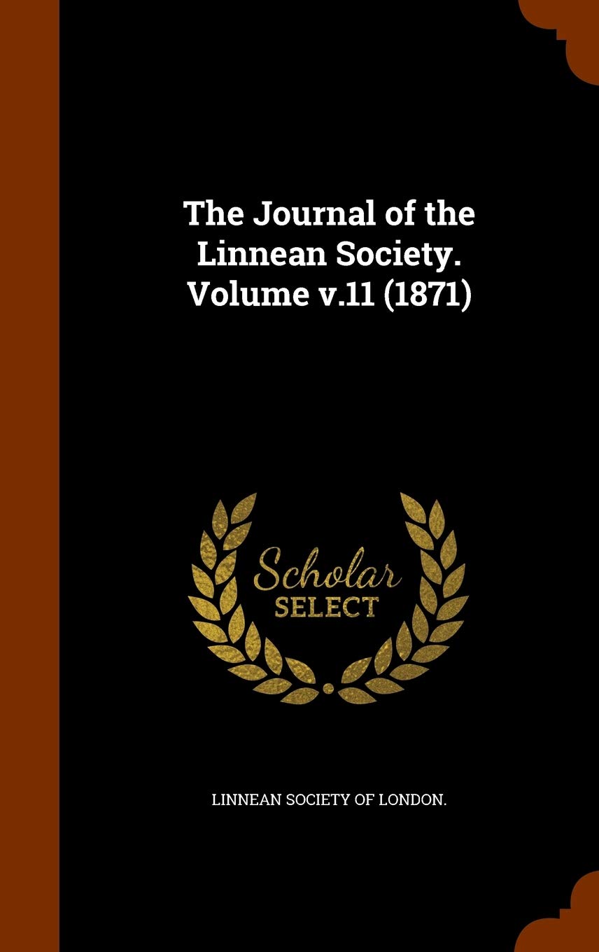 The Journal of the Linnean Society. Volume V.11 (1871) Politics & History