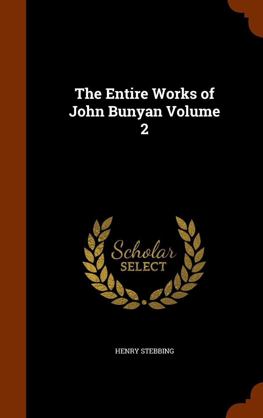 The Entire Works of John Bunyan Volume 2 Contemporary literature