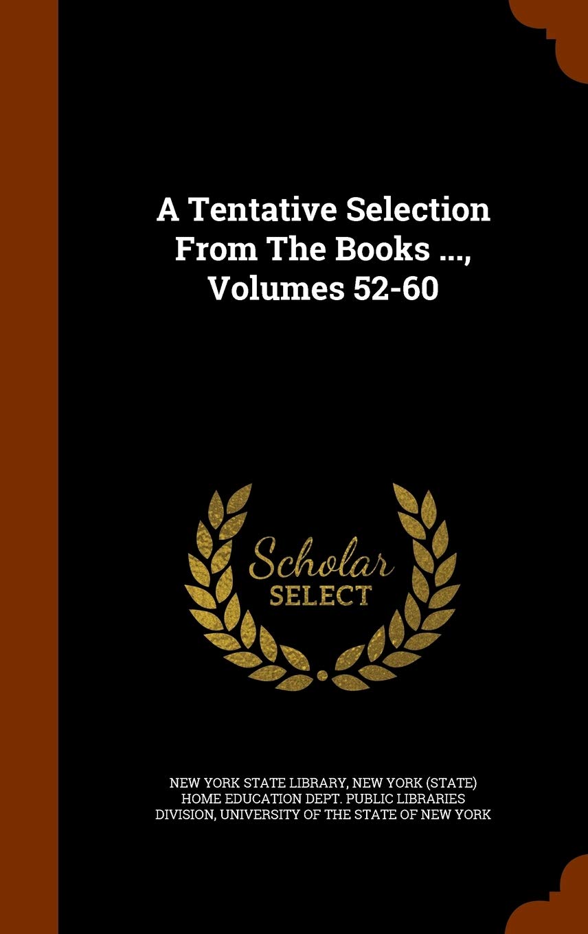 A Tentative Selection from the Books ..., Volumes 52-60 Politics & History