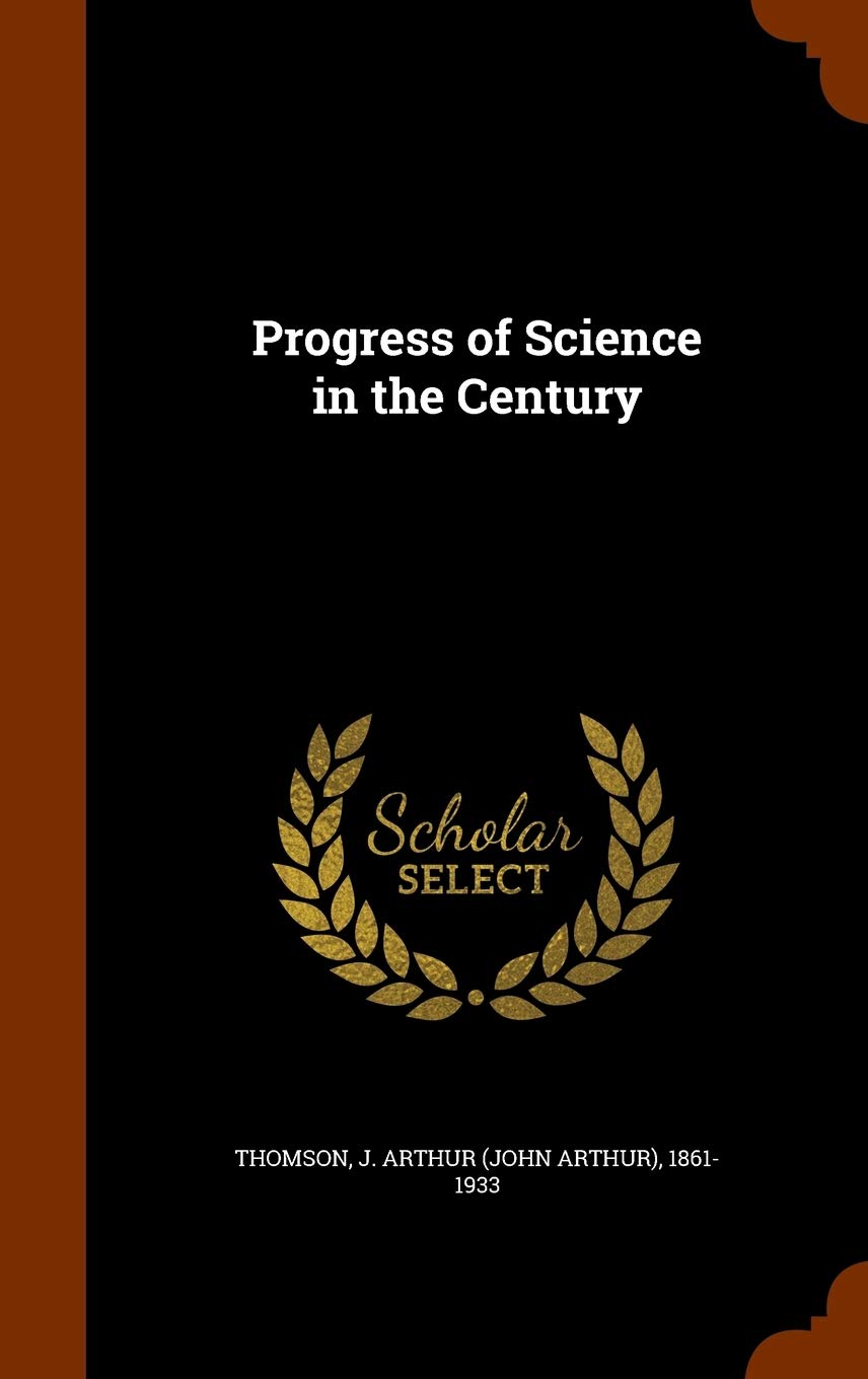 Progress of Science in the Century Politics & History