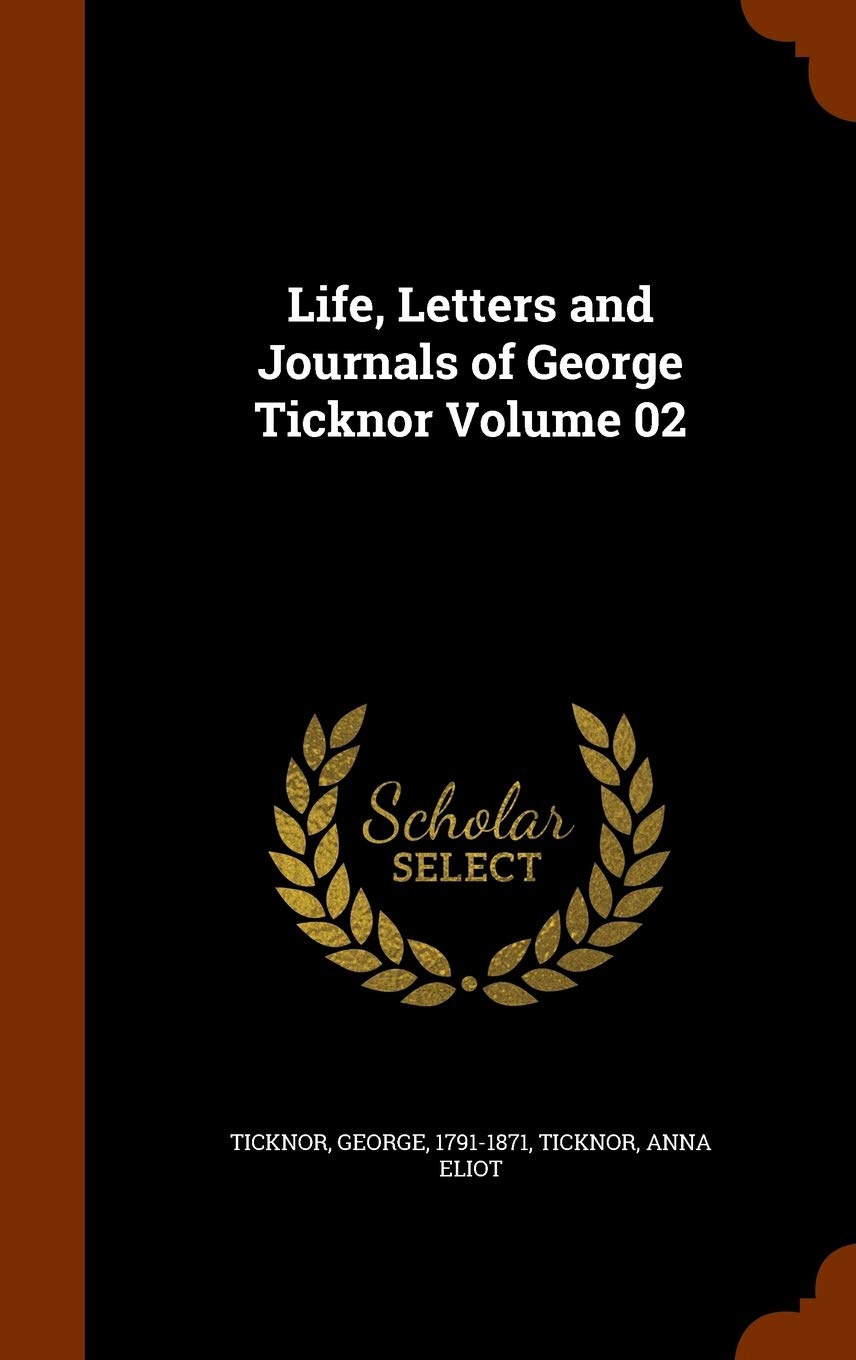 Life, Letters and Journals of George Ticknor Volume 02 Contemporary literature