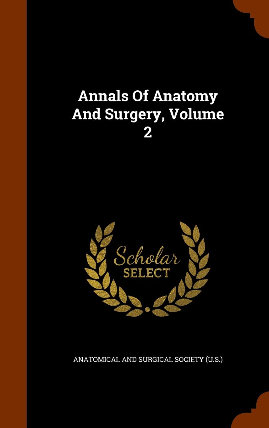 Annals of Anatomy and Surgery, Volume 2 Medicine