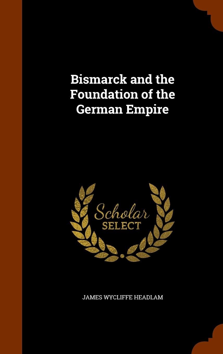 Bismarck and the Foundation of the German Empire Memories