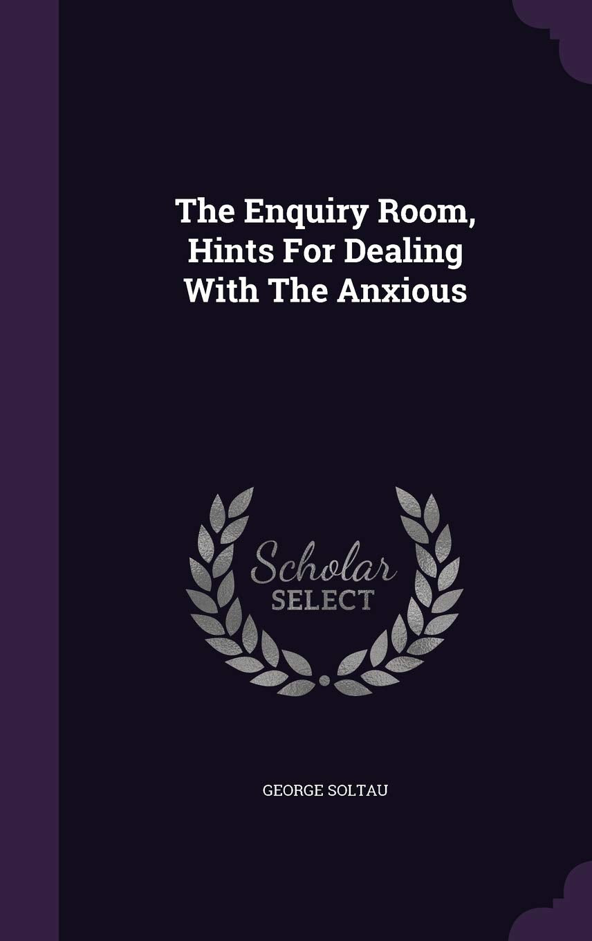 The Enquiry Room, Hints For Dealing With The Anxious Politics & History