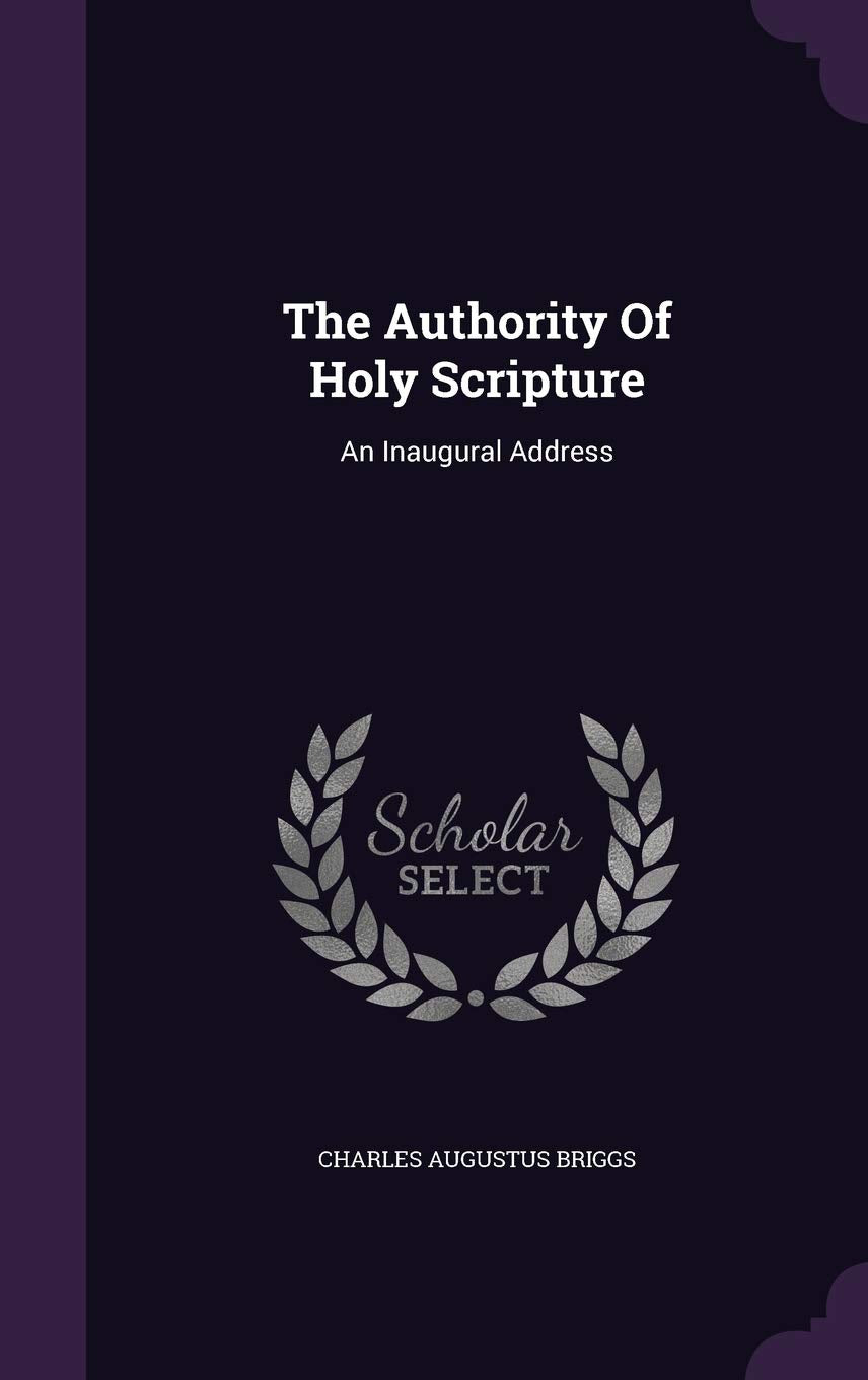 The Authority of Holy Scripture: An Inaugural Address Politics & History