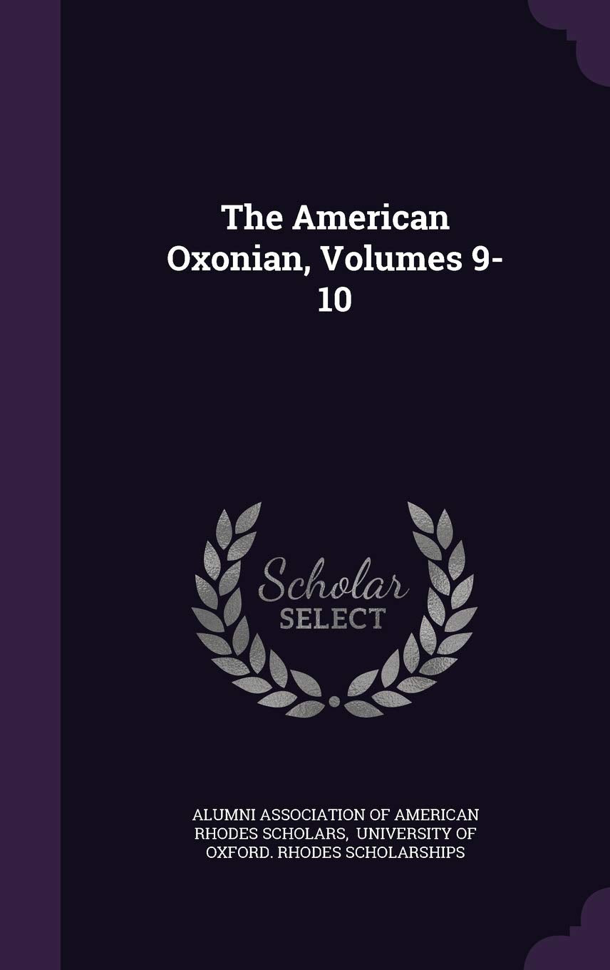 The American Oxonian, Volumes 9-10 Politics & History