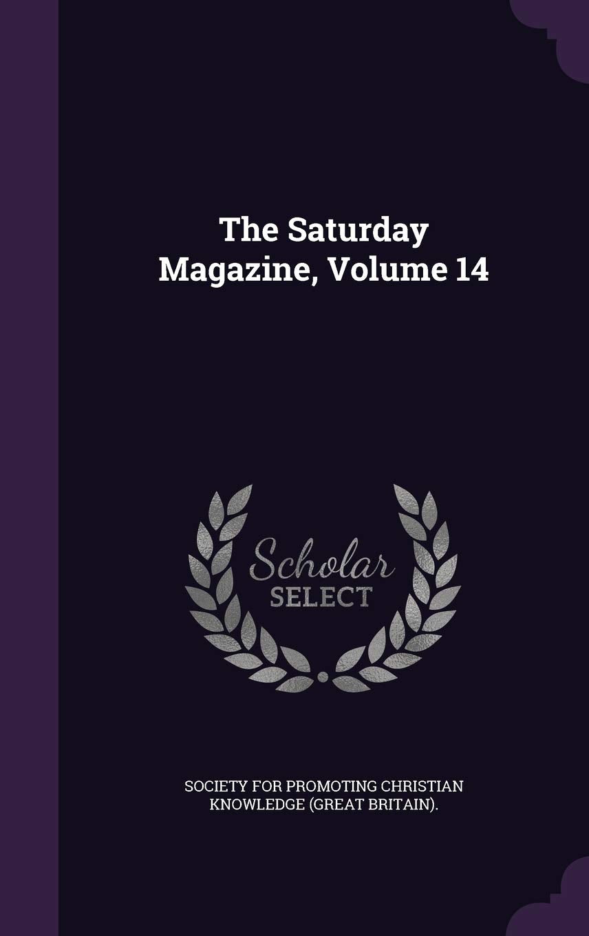 The Saturday Magazine, Volume 14 Politics & History