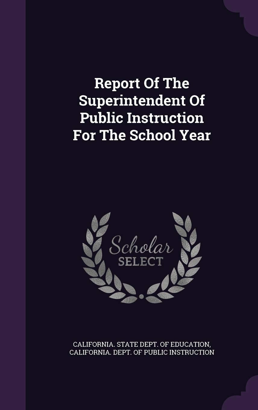 Report Of The Superintendent Of Public Instruction For The School Year Politics & History
