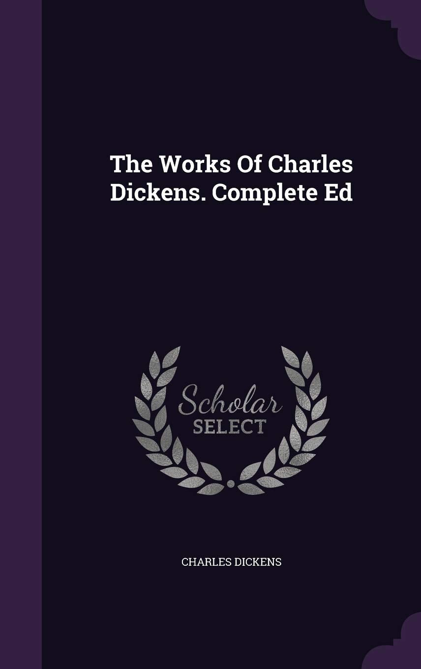 The Works Of Charles Dickens. Complete Ed Politics & History
