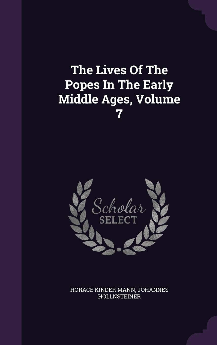 The Lives Of The Popes In The Early Middle Ages, Volume 7 Memories