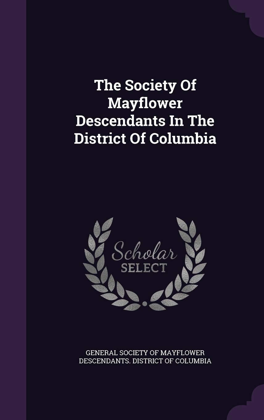 The Society Of Mayflower Descendants In The District Of Columbia Politics & History