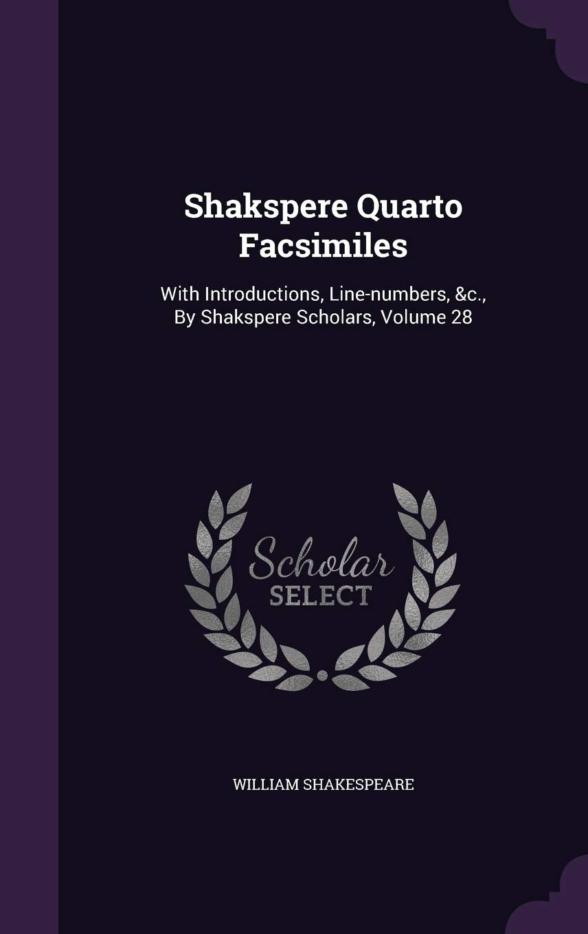 Shakspere Quarto Facsimiles: With Introductions, Line-numbers, &c., By Shakspere Scholars, Volume 28 Politics & History