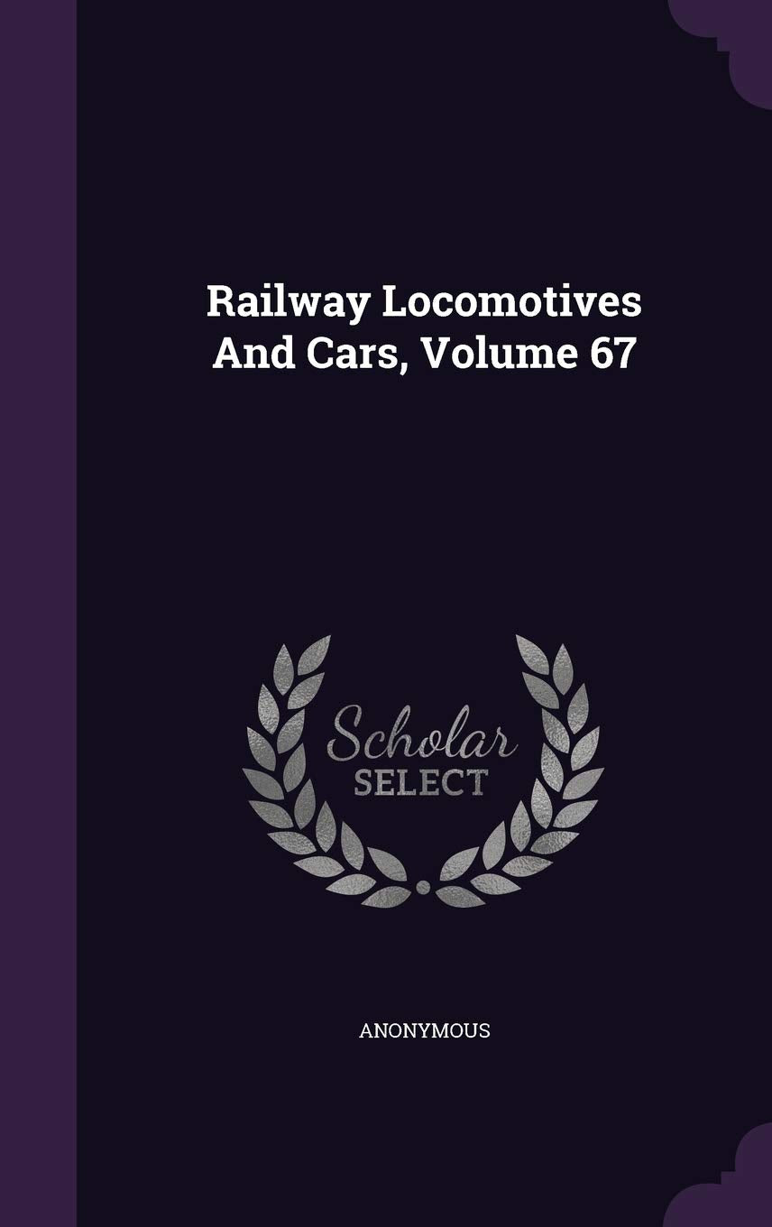 Railway Locomotives And Cars, Volume 67 Politics & History