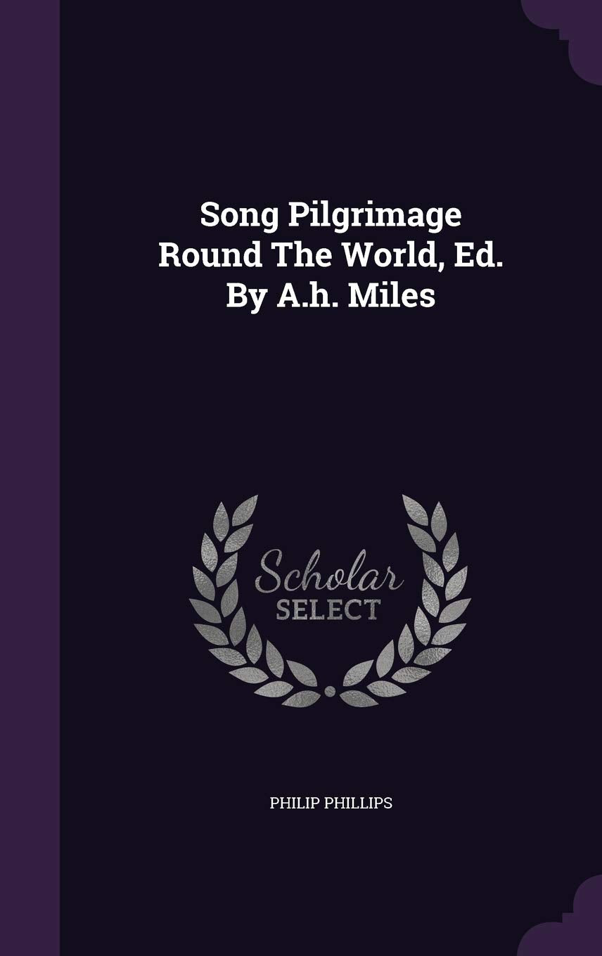 Song Pilgrimage Round The World, Ed. By A.h. Miles Politics & History